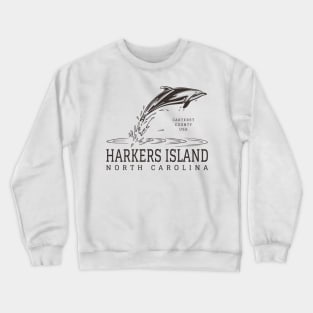 Harkers Island, NC Summertime Vacationing Dolphin Crewneck Sweatshirt